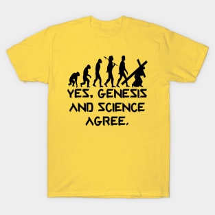 Yes, Genesis and science agree T-Shirt